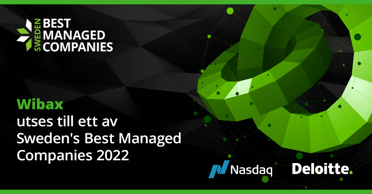 Year 2022 - Wibax has received the award Sweden's Best Managed Companies, which is awarded by Deloitte in collaboration with Nasdaq. The award is given to companies that demonstrate exceptional leadership and a strong commitment to creating profitable growth. New for this year is a consistent focus on sustainability.